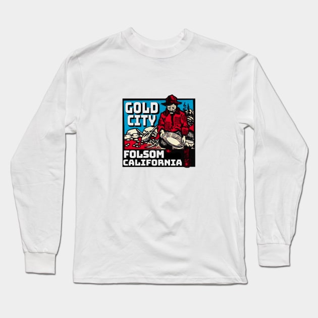 Folsom California Gold Mining Panning Pan Miner Long Sleeve T-Shirt by DD2019